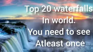 TOP 20 WATERFALLS IN WORLD| HIGHEST WATERFALLS | you need to visit atleast once