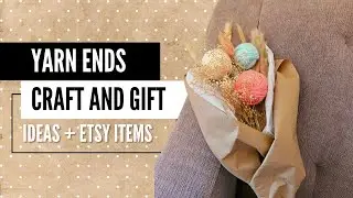 Yarn Ends Craft and Gift Ideas: Tutorial + Etsy Shop Items