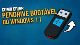 O JEITO MAIS F&Aacute;CIL de Criar PENDRIVE BOOT&Aacute;VEL do Windows 11!