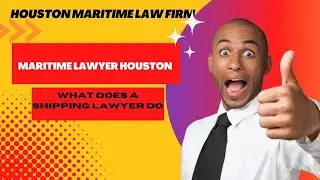 Houston Maritime Law Firm || Maritime Lawyer Houston || What does a shipping lawyer do||Inzimam tech