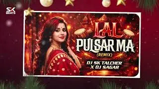 लाल पल्सर मा Laal Pulsar Ma - Viral DJ Song | Remix | DJ SK Talcher X  DJ Sagar | Old Cg Song