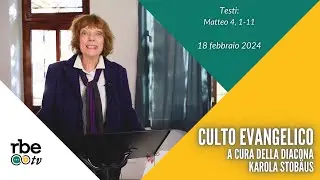 Matteo 4, 1-11 | Culto Evangelico Valdese - 18 febbraio 2024