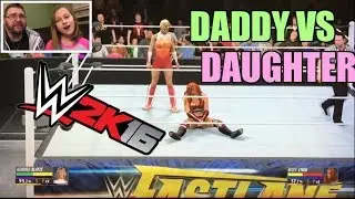 WWE2K16 ПАПА ПРОТИВ МИЛОЙ ДОЧКИ ДИВЫ DLC! Бекки Линч против Алундры Блейз FASTLANE PPV!