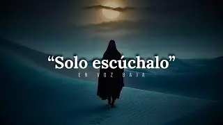 No digas nada... solo escucha esto, lo necesitas 
