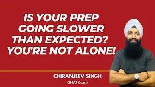 GMAT - Is your prep going slower than expected ? You're not alone!