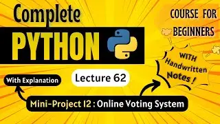 Mini Project 12 - *Online Voting System* | Python Full course for Beginners | Lecture 62