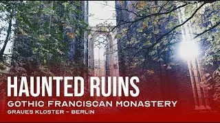 Haunted Ruins | Exploring a medieval monastery rumored to be haunted | Berlin