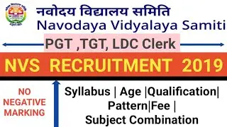 Full Detail -||NVS 2019 RECRUITMENT TGT PGT LDC STAFF NURSE || Pattern ,Age, Qualification,fees