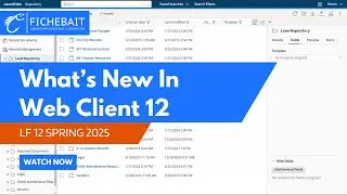 🌐 Laserfiche Web Client 12 &ndash; Spring 2025 Release | New Features Walkthrough 🌸