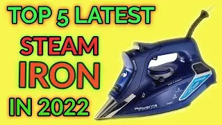 TOP 5 LATEST STEAM IRON IN 2022 || BEST STEAM IRON ||