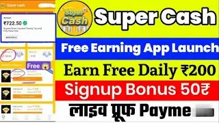 Super Cash Earning App 2022 | #SuperCashApp Payment Proof | No Investment Earning APP | #Earning |