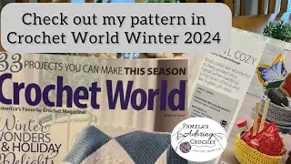 Crochet World Winter 2024 Edition!! Check out my pattern!!
