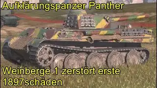 Aufkl&auml;rungspanzer Panther Weinberge 1 zerst&ouml;rt erste 1897sch&auml;den ╬ WoT Blitz Replays.
