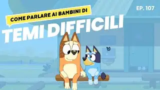 TV Therapy #107 | Come parlare i bambini dei temi difficili, spiegato con Bluey