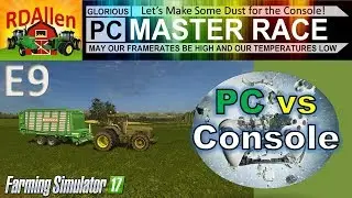 PC vs Console FS17 Drumard Farm E9 - Let's Make Some Dust for the Console!