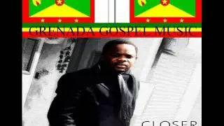 IJEAL JOSEPH - CLOSER - GRENADA REGGAE GOSPEL MUSIC