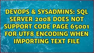 SQL Server 2008 does not support code page 65001 for UTF8 encoding when importing text file