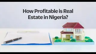 is a real estate still profitable nigeria