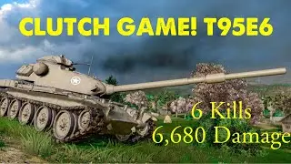 T95E6 Clutch Game! Mastery 6 Kills 6,680 Damage 849 Assisted Top Gun Post Buff