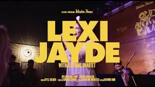 Lexi Jayde - String Quartet Performance (Live from Winston House)