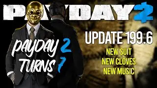 PAYDAY 2 TURNS 7 YEARS OLD - UPDATE 199.6 NOW LIVE!