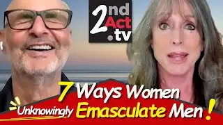 7 Ways Women Emasculate Men Without Even Realizing It! What Women AND Men Need to Know #loveafter50