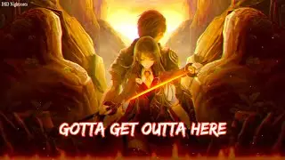 Nightcore - Gotta Get Outta Here ( Lyrics )