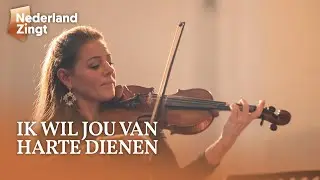 Ik wil jou van harte dienen - Nederland Zingt
