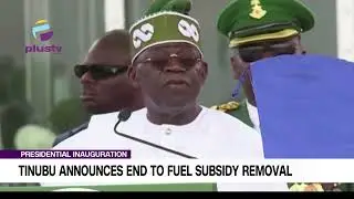 Presidential Inauguration: Tinubu Announces End To Fuel Subsidy Removal.