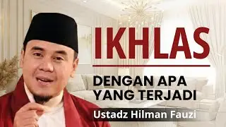 BELAJAR MELEPAS DENGAN IKHLAS -  USTADZ HILMAN FAUZI TERBARU #reminder 