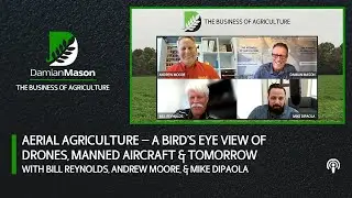 Aerial Agriculture &mdash; A Bird&rsquo;s Eye View of Drones, Manned Aircraft & Tomorrow