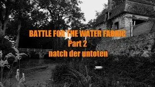 BATTLE FOR THE WATER FABRIC I 14-15 mai 2016 I  Part 2 I natch der untoten I ACHILLE FRENCH AIRSOFT