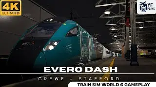 Train Sim World 6 | Evero Dash | Class 805 | Crewe - Stafford (No Commentary)