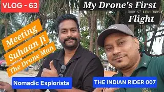 VLOG - 63 | My Drone's First Flight | Meeting The Drone Guru | @indianrider007 @seewithhimakshi 