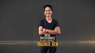 MeSA Clash Royale Invitationals - Trainer Ken