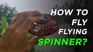 HOW TO FLY FLYING SPINNER?
