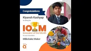 IOTM May Winner Details and their innovative projects