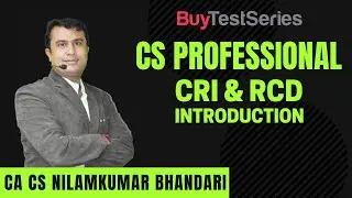 CS Professional CRI & RCD Introduction Video lecture by CA CS Nilamkumar Bhandari