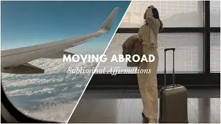 ✨ Moving Abroad Made Easy | Subliminal for Relocation & Success 🌍