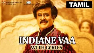 Indiane Vaa - Lyrical Song | Lingaa | Rajinikanth | Sonakshi Sinha | Vairamuthu | A.R.Rahman
