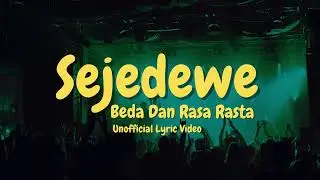 SEJEDEWE - Beda Dan Rasa Rasta (Unofficial Lyric Video)
