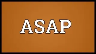 ASAP Meaning