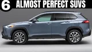 6 Nearly PERFECT SUVs: FORGET ALL OTHERS (Consumer's Reports Top Picks)