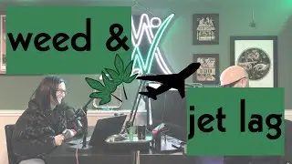 EP 288 - - Holiday Travel Is Right Around the Corner. Can Cannabis Help Ease Your Jet Lag?