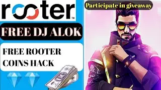 Get Free Dj Alok character in Free fire | Rooter coin hack| Rooter unlimited coins trick 2021 🔥