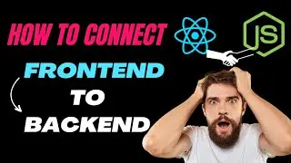 कैसे करें Frontend को Backend से कनेक्ट | Node.js से React में | Connecting Frontend to Backend