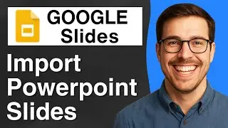 How to Import Powerpoint Slides into Google Slides [2025 Easy Guide]