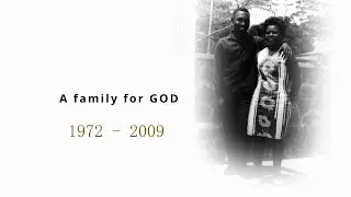 A family for God 1972 - 2009