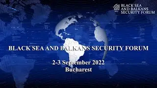 Adevarul Live Black Sea and Balkans Security Forum 2-3 September 2022
