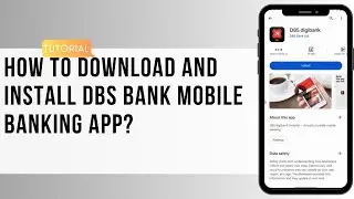 How to Download and Install DBS Bank Mobile Banking App?